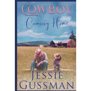 Gussman, Jessie Cowboy Coming Home (Coming Home to North Dakota) Gussman, Jessie Cowboy Coming Home (Coming Home to North Dakota)