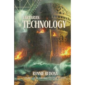 Rebona, Ronnie Tartarian Technology: 2 (The Tartarian Empire Series) Rebona, Ronnie Tartarian Technology: 2 (The Tartarian Empire Series)
