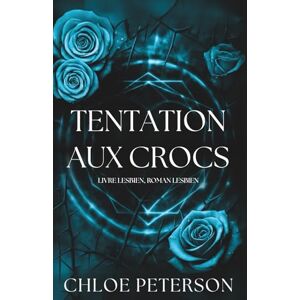 Peterson, Chloe Tentation aux Crocs (Le Coven de Leyore) Peterson, Chloe Tentation aux Crocs (Le Coven de Leyore)
