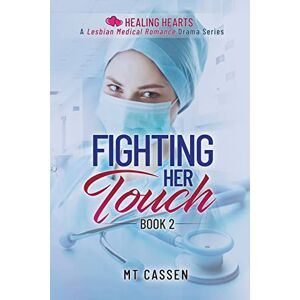 Cassen, M T Fighting Her Touch: 2 (Healing Hearts) Cassen, M T Fighting Her Touch: 2 (Healing Hearts)