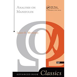 Munkres, James R. Analysis On Manifolds (Advanced Book Classics) Munkres, James R. Analysis On Manifolds (Advanced Book Classics)