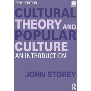 Storey, John Cultural Theory and Popular Culture: An Introduction Storey, John Cultural Theory and Popular Culture: An Introduction
