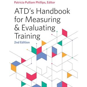 ATD's Handbook for Measuring and Evaluating Training ATD's Handbook for Measuring and Evaluating Training