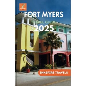 Travels, Inkspire Fort Myers Travel Guide 2025: Uncover Hidden Treasures, and Insider Tips for an Unforgettable Getaway Travels, Inkspire Fort Myers Travel Guide 2025: Uncover Hidden Treasures, and Insider Tips for an Unforgettable Getaway