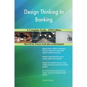 Gerardus Blokdyk Design Thinking In Banking A Complete Guide 2020 Edition Gerardus Blokdyk Design Thinking In Banking A Complete Guide 2020 Edition