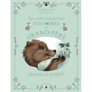 Amiot, Karine-Marie Les merveilleuses histoires de Grand-Père dans la forêt Amiot, Karine-Marie Les merveilleuses histoires de Grand-Père dans la forêt
