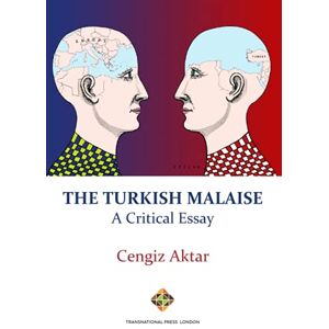 Aktar, Cengiz The Turkish Malaise A Critical Essay (Mediterranean Politics) Aktar, Cengiz The Turkish Malaise A Critical Essay (Mediterranean Politics)