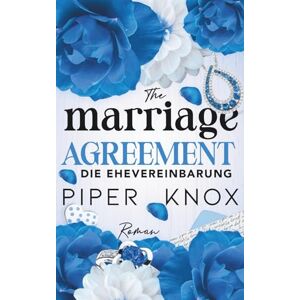 Knox, Piper The Marriage Agreement Die Ehevereinbarung (Die Hawthorne-Milliardäre) Knox, Piper The Marriage Agreement Die Ehevereinbarung (Die Hawthorne-Milliardäre)