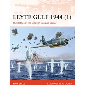 Stille, Mark Leyte Gulf 1944 (1): The Battles of the Sibuyan Sea and Samar: 370 (Campaign) Stille, Mark Leyte Gulf 1944 (1): The Battles of the Sibuyan Sea and Samar: 370 (Campaign)