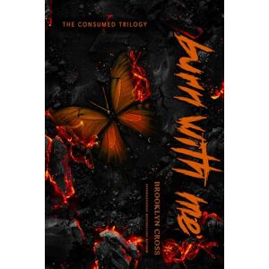 Cross Burn With Me: Special Edition Orange Pages (The Consumed Trilogy) Cross Burn With Me: Special Edition Orange Pages (The Consumed Trilogy)