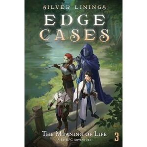 Linings, Silver The Meaning of Life: A Litrpg Adventure: 3 (Edge Cases) Linings, Silver The Meaning of Life: A Litrpg Adventure: 3 (Edge Cases)