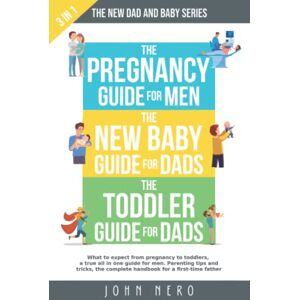 Ahead The New Dad and Baby Series: 3 in 1, What to expect from pregnancy to toddlers, a true all in one guide for men. Parenting tips and tricks, the ... father (The New Dad and Baby Book Series) Ahead The New Dad and Baby Series: 3 in 1, What to expect from pregnancy to toddlers, a true all in one guide for men. Parenting tips and tricks, the ... father (The New Dad and Baby Book Series)