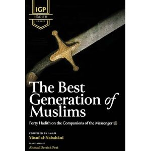 Al-Nabahani, Imam Yusuf The Best Generation of Muslims Al-Nabahani, Imam Yusuf The Best Generation of Muslims