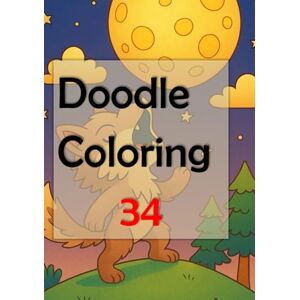 Wong, Something Doodle Coloring 34: Let your creativity flow as you embark on this delightful journey of stress relief and self-expression Wong, Something Doodle Coloring 34: Let your creativity flow as you embark on this delightful journey of stress relief and self-expression