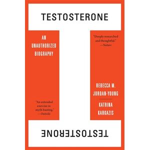 Jordan-Young Testosterone: An Unauthorized Biography Jordan-Young Testosterone: An Unauthorized Biography