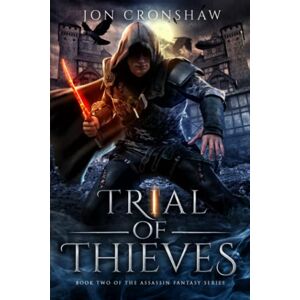 Cronshaw, Jon Trial of Thieves: Book 2 of the dark high fantasy series (Dawn of Assassins) Cronshaw, Jon Trial of Thieves: Book 2 of the dark high fantasy series (Dawn of Assassins)