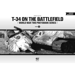 Kocsis, Peter T-34 on the Battlefield (World War Two Photobook, 1) Kocsis, Peter T-34 on the Battlefield (World War Two Photobook, 1)