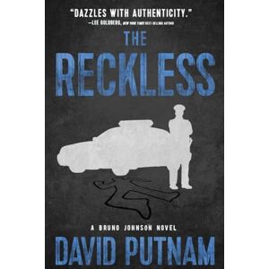 Putnam, David The Reckless: A Bruno Johnson Thriller Book 6 (Bruno Johnson Thrillers) Putnam, David The Reckless: A Bruno Johnson Thriller Book 6 (Bruno Johnson Thrillers)