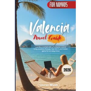 Wyatt, Lauren Valencia Travel Guide 2026: Live like a nomad with affordable coastal living, sunshine lifestyle, fast Wi-Fi, and hidden gems for an easy move Wyatt, Lauren Valencia Travel Guide 2026: Live like a nomad with affordable coastal living, sunshine lifestyle, fast Wi-Fi, and hidden gems for an easy move