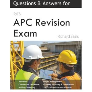 Seals, Richard RICS APC Revision Exams: 1600+ Questions & Answers with Rationale Seals, Richard RICS APC Revision Exams: 1600+ Questions & Answers with Rationale