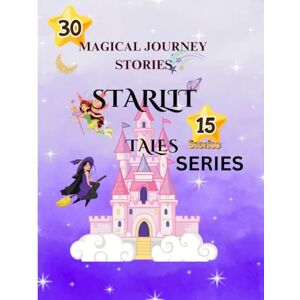 Creative Labs Magical journey stories STARLIT TALES 30 short stories part 1: STARLIT Tales 30 Magical short stories journey fairies tales, magical fantasy, & ... 1 (15 magical short story journey part 1) Creative Labs Magical journey stories STARLIT TALES 30 short stories part 1: STARLIT Tales 30 Magical short stories journey fairies tales, magical fantasy, & ... 1 (15 magical short story journey part 1)