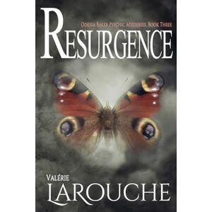 Larouche, Valerie Resurgence: Odessa Baker Psychic Mysteries, book three Larouche, Valerie Resurgence: Odessa Baker Psychic Mysteries, book three