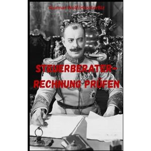 Wolf, Gunnar Checkliste zur Steuerberaterrechnung: Keine Überraschungen mehr! (Die HustlerBiz Checklisten) Wolf, Gunnar Checkliste zur Steuerberaterrechnung: Keine Überraschungen mehr! (Die HustlerBiz Checklisten)