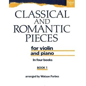 Classical and Romantic Pieces for Violin Book 1: Piano score and violin part Classical and Romantic Pieces for Violin Book 1: Piano score and violin part