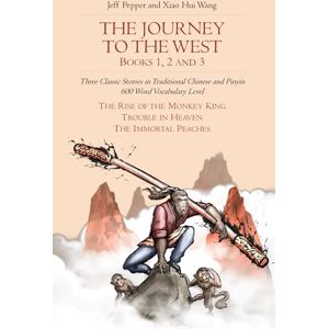 Pepper, Jeff The Journey to the West, Books 1, 2 and 3: Three Classic Stories in Traditional Chinese and Pinyin, 600 Word Vocabulary Level (Journey to the West in Traditional Chinese) Pepper, Jeff The Journey to the West, Books 1, 2 and 3: Three Classic Stories in Traditional Chinese and Pinyin, 600 Word Vocabulary Level (Journey to the West in Traditional Chinese)
