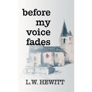 Hewitt, L.W. Before My Voice Fades (6) Hewitt, L.W. Before My Voice Fades (6)