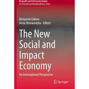 The New Social and Impact Economy: An International Perspective (Nonprofit and Civil Society Studies) The New Social and Impact Economy: An International Perspective (Nonprofit and Civil Society Studies)