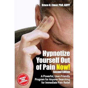 Eimer Hypnotize yourself out of pain: A Powerful, User-Friendly Program for Anyone Searching for Immediate Pain Relief Eimer Hypnotize yourself out of pain: A Powerful, User-Friendly Program for Anyone Searching for Immediate Pain Relief