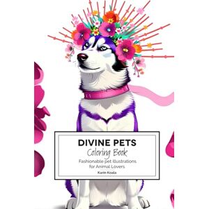 Koala, Karin Divine Pets Fashionable Dog & Cats Coloring Book features Illustrations based on real pet photography, Relaxing & fun for Animal lovers, both ... inspired by real studio photos of dogs. Koala, Karin Divine Pets Fashionable Dog & Cats Coloring Book features Illustrations based on real pet photography, Relaxing & fun for Animal lovers, both ... inspired by real studio photos of dogs.