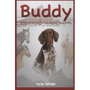 Wilder, Kate Buddy: Sometimes You Have To Make Your Own Happy Ending Wilder, Kate Buddy: Sometimes You Have To Make Your Own Happy Ending