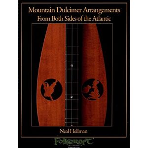 Hellman, Neal Mountain Dulcimer Arrangements From Both Sides Of The Atlantic Hellman, Neal Mountain Dulcimer Arrangements From Both Sides Of The Atlantic