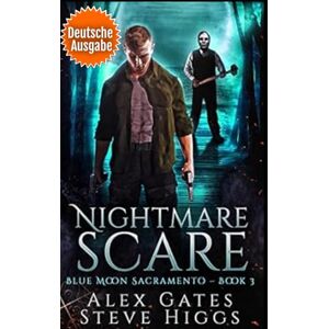 Gates, Alex Nightmare Scare (deutsche Ausgabe): Blue Moon Investigations Sacramento, Band 3 (Blue Moon-Ermittlungen: Sacramento) Gates, Alex Nightmare Scare (deutsche Ausgabe): Blue Moon Investigations Sacramento, Band 3 (Blue Moon-Ermittlungen: Sacramento)