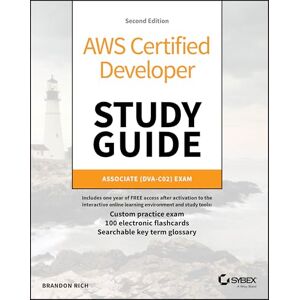 Rich, Brandon AWS Certified Developer Study Guide: Associate (DVA-C02) Exam (Sybex Study Guide) Rich, Brandon AWS Certified Developer Study Guide: Associate (DVA-C02) Exam (Sybex Study Guide)
