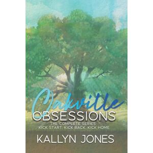 Jones, Kallyn Oakville Obsessions: The Complete Series Jones, Kallyn Oakville Obsessions: The Complete Series