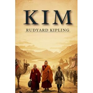 RUDYARD KIPLING KIM RUDYARD KIPLING KIM