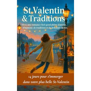 Rosie, Noëlle Saint-Valentin & Traditions: Vivez une romance feel-good pleine d’amour, d’humour, de traditions et de délicieux clichés. 14 jours d'immersion Total (Les rendez-vous d'Elise) Rosie, Noëlle Saint-Valentin & Traditions: Vivez une romance feel-good pleine d’amour, d’humour, de traditions et de délicieux clichés. 14 jours d'immersion Total (Les rendez-vous d'Elise)