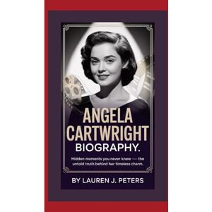 J. Peters, Lauren ANGELA CARTWRIGHT BIOGRAPHY: Hidden Moments You Never Knew — The Untold Truth Behind Her Timeless Charm J. Peters, Lauren ANGELA CARTWRIGHT BIOGRAPHY: Hidden Moments You Never Knew — The Untold Truth Behind Her Timeless Charm