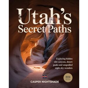 NIGHTSHADE, CASPER UTAH’S SECRET PATHS: EXPLORING HIDDEN SLOT CANYONS, DESERT PEAKS & UNSPOILED NIGHT-SKY WONDERS NIGHTSHADE, CASPER UTAH’S SECRET PATHS: EXPLORING HIDDEN SLOT CANYONS, DESERT PEAKS & UNSPOILED NIGHT-SKY WONDERS