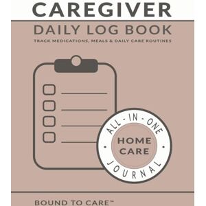 Care+ Caregiver Daily Log Book: Track Medications, Meals & Daily Care 3-Month Journal with Monthly Reviews & Notes – Soft Pink Cover Edition (Bound to Care Caregiver Logbooks) Care+ Caregiver Daily Log Book: Track Medications, Meals & Daily Care 3-Month Journal with Monthly Reviews & Notes – Soft Pink Cover Edition (Bound to Care Caregiver Logbooks)