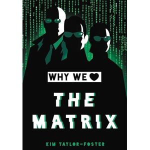 Taylor Why We Love The Matrix Taylor Why We Love The Matrix