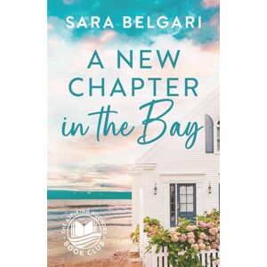 Belgari, Sara A New Chapter in the Bay (The Aspiring Authors Book Club) Belgari, Sara A New Chapter in the Bay (The Aspiring Authors Book Club)