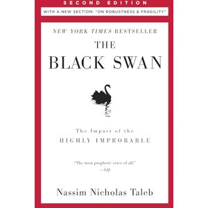Taleb, Nassim Nicholas Nicholas The Black Swan: Second Edition: The Impact of the Highly Improbable: With a new section: "On Robustness and Fragility": 2 (Incerto) Taleb, Nassim Nicholas Nicholas The Black Swan: Second Edition: The Impact of the Highly Improbable: With a new section: "On Robustness and Fragility": 2 (Incerto)