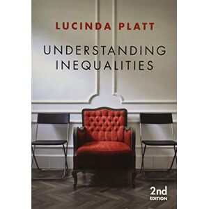 Platt, Lucinda Understanding Inequalities: Stratification and Difference, 2nd Edition Platt, Lucinda Understanding Inequalities: Stratification and Difference, 2nd Edition