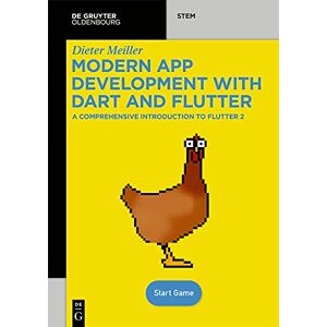 De Gruyter Oldenbourg Modern App Development with Dart and Flutter 2: A Comprehensive Introduction to Flutter (De Gruyter STEM) De Gruyter Oldenbourg Modern App Development with Dart and Flutter 2: A Comprehensive Introduction to Flutter (De Gruyter STEM)