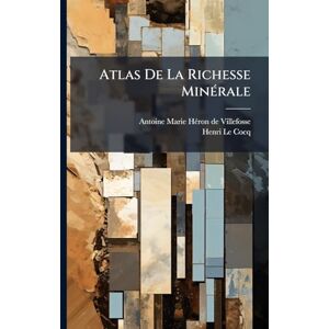 Atlas De La Richesse MinÃ(c)rale Atlas De La Richesse MinÃ(c)rale