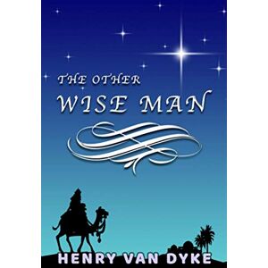 Van Dyke, Henry The Other Wise Man Van Dyke, Henry The Other Wise Man